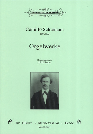 Camillo Schumann - Orgelwerke