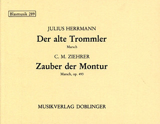 Carl Michael Ziehrery otros. - Der alte Trommler / Der Zauber der Montur op. 493
