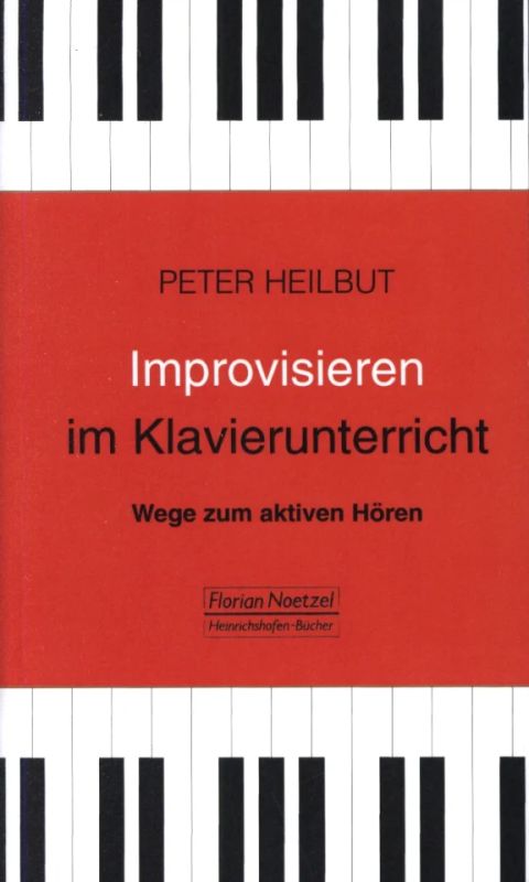 Peter Heilbut - Improvisieren im Klavierunterricht