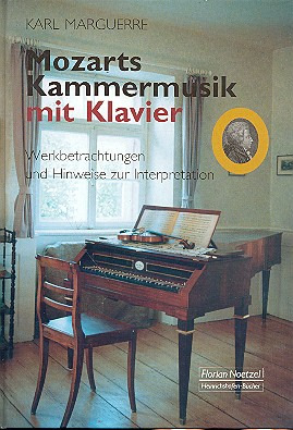 Karl Marguerre: Mozarts Kammermusik mit Klavier