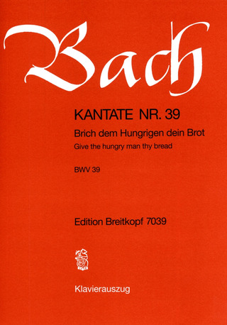 Johann Sebastian Bach - Kantate  BWV 39‘ Brich dem Hungrigen dein Brot’