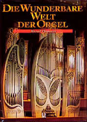Die wunderbare Welt der Orgel