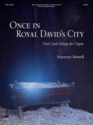 Maureen Howell - Once in Royal David's City: Four Carol Settings