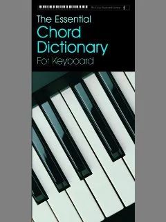 The Essential Chord Dictionary For Keyboard