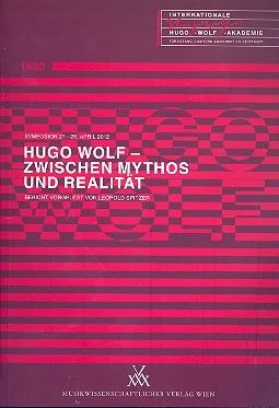 Hugo Wolf – Zwischen Mythos und Realität