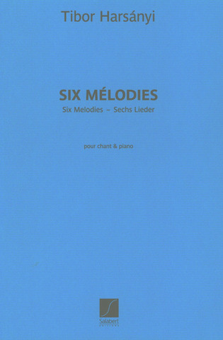 Tibor Harsányi: Six Mélodies