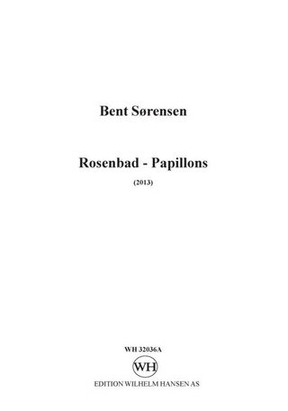 Bent Sørensen et al.: Rosenbad - Papillons
