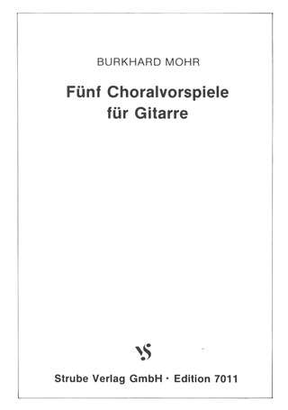 Burkhard Mohr: Fünf Choralvorspiele für Gitarre solo