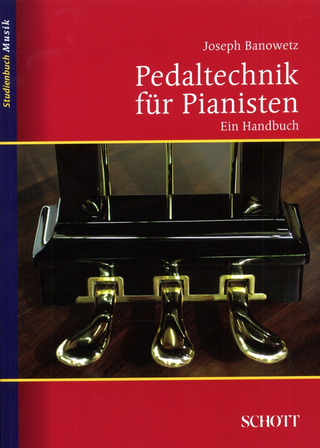 Joseph Banowetz - Pedaltechnik für Pianisten