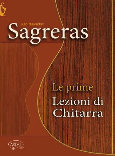 Julio Salvador Sagreras - Le Prime Lezioni di Chitarra