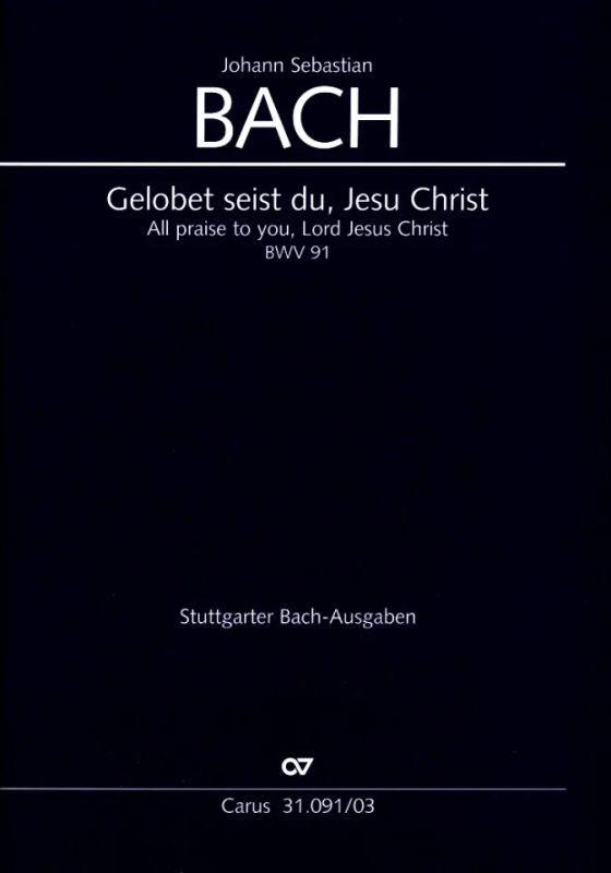 Johann Sebastian Bach - Gelobet seist du, Jesu Christ G-Dur BWV 91 (1724)