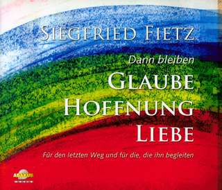 Siegfried Fietz - Dann bleiben Glaube Hoffnung Liebe