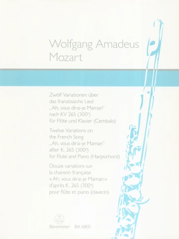 Wolfgang Amadeus Mozart - Zwölf Variationen über das französische Lied "Ah, vous dirai-je Maman" nach KV 265 (300e) für Flöte und Klavier (Cembalo)