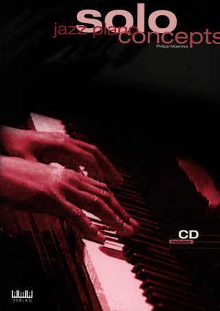 Philipp Moehrke - Jazz Piano – Solo Concepts