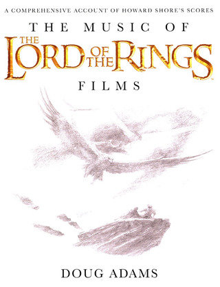Doug Adams - The Music of The Lord of the Rings – Films