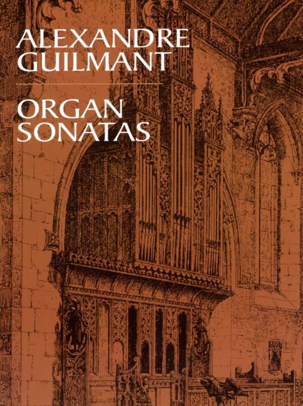 Felix Alexandre Guilmant - Guilmant Organ Sonatas