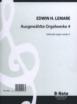 Edwin Henry Lemare - Ausgewählte Orgelwerke 4