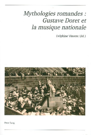 Mythologies romandes: Gustave Doret et la musique nationale