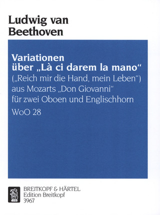 Ludwig van Beethoven: Variationen über: La ci darem la mano (Reich mir die Hand mein Leben)