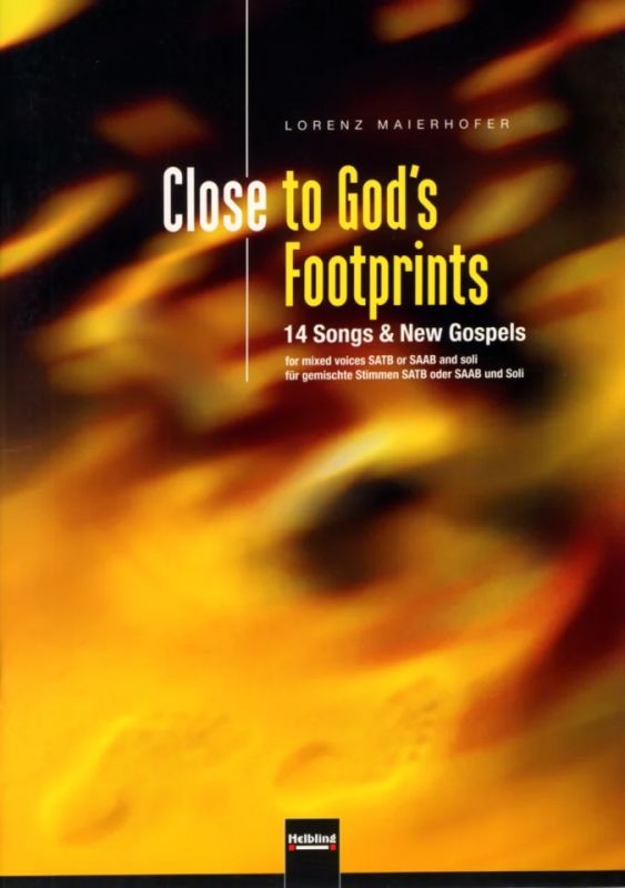 Lorenz Maierhofer - Close to God's Footprints SATB/SAAB und Soli a cappella