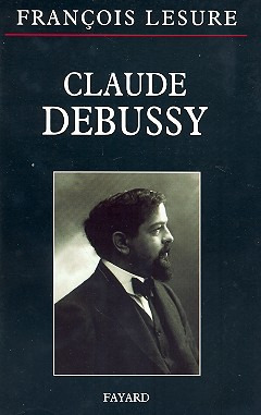 François Lesure - Claude Debussy
