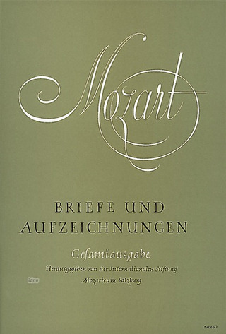 Wolfgang Amadeus Mozart - Briefe und Aufzeichnungen 1 - 4