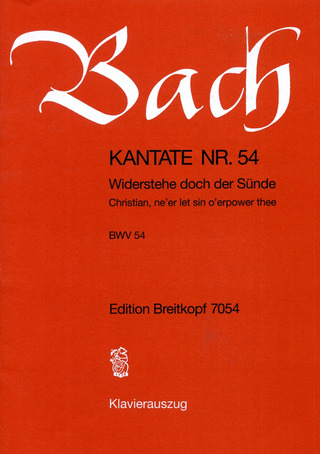 Johann Sebastian Bach - Kantate BWV 54 Widerstehe doch der Sünde