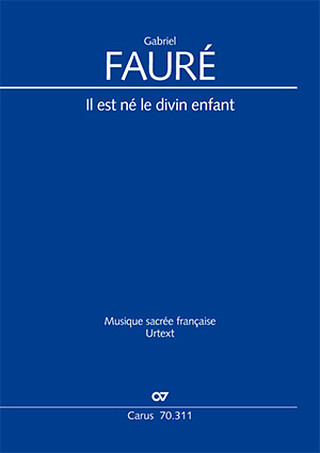 Gabriel Fauré - Il est né le divin enfant