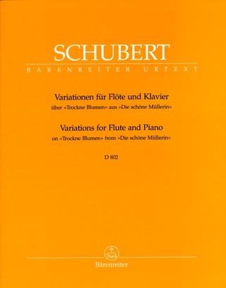 Franz Schubert - Variationen für Flöte und Klavier über "Trockne Blumen" aus "Die schöne Müllerin" op. post.160 D 802