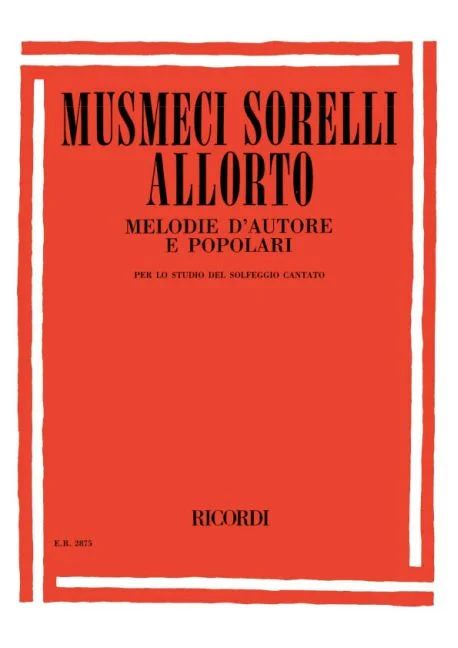 Riccardo Allorto et al. - Melodie d'autore e popolari per lo studio del Solfeggio cantato