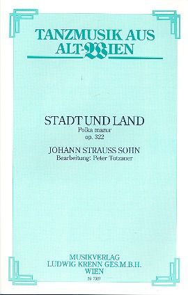 Johann Strauß (Sohn): Stadt Und Land Op 322