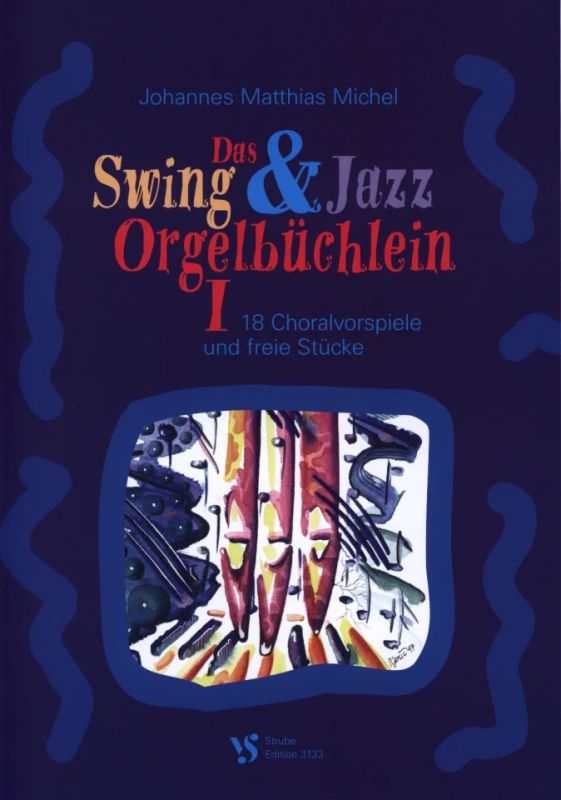 Johannes Matthias Michel - Das Swing & Jazz Orgelbüchlein 1