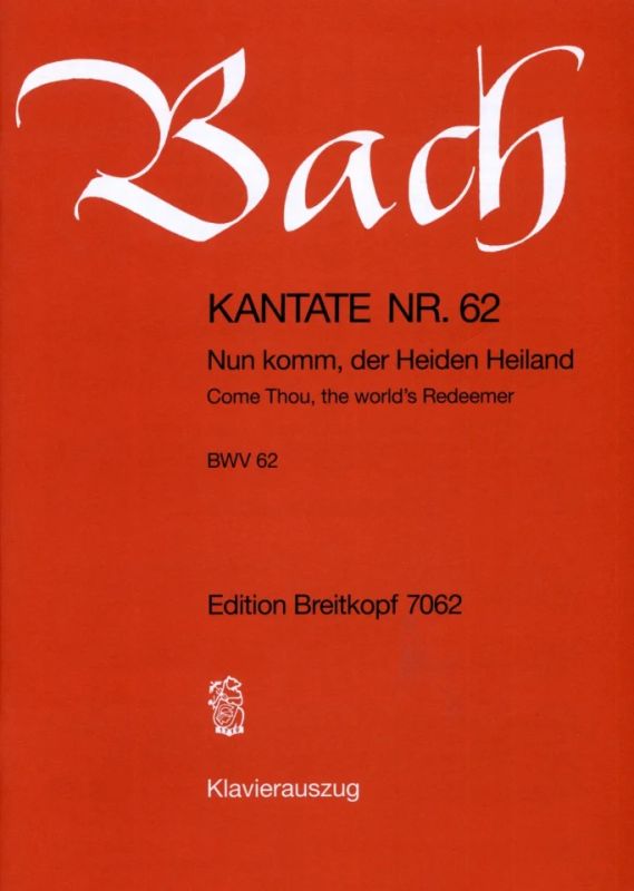 Johann Sebastian Bach - Kantate BWV 62 ‘Nun komm, der Heiden Heiland’