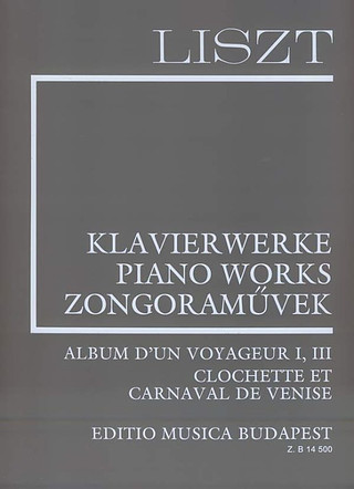 Franz Liszt - Album d'un voyageur I, III; Clochette et Carnaval de Venise (Suppl. 5)