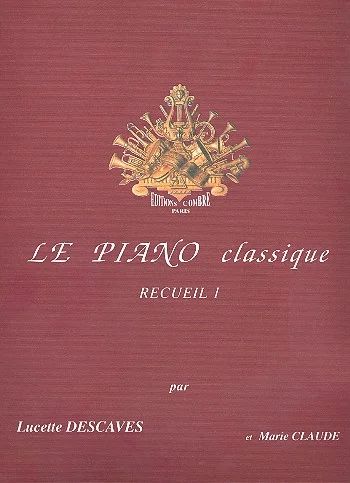 Lucette Descaves - Le Piano classique Vol.1