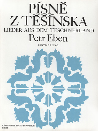 Petr Eben - Lieder aus dem Teschnerland