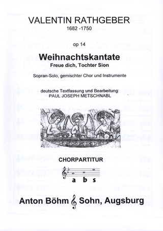 Johann Valentin Rathgeber - Weihnachtskantate "Freue dich, Tochter Sion" op. 14