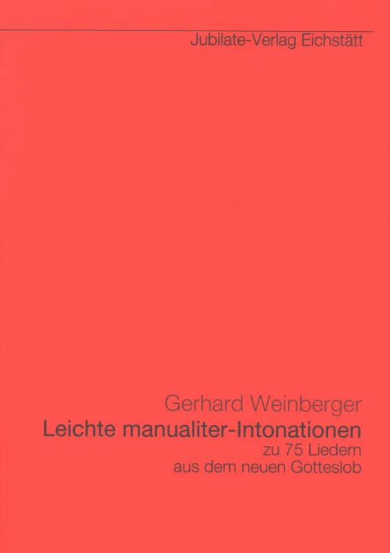Gerhard Weinberger - Leichte manualiter–Intonationen