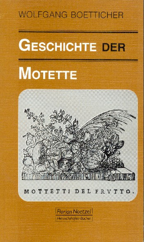 Wolfgang Boetticher - Geschichte der Motette