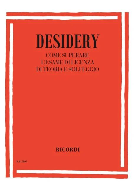 Gianni Desidery - Come superare l'Esame di Licenza di teoria e solfeggio