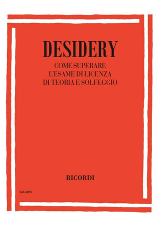 Gianni Desidery: Come superare l'Esame di Licenza di teoria e solfeggio