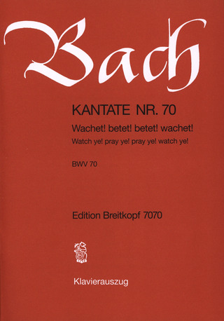 Johann Sebastian Bach - Kantate BWV 70 Wachet! betet! betet! wachet