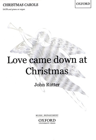 John Rutter - Love Came Down At Christmas