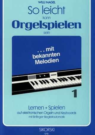 Willi Nagel - So leicht kann Orgelspielen sein