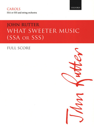 John Rutter - What Sweeter Music