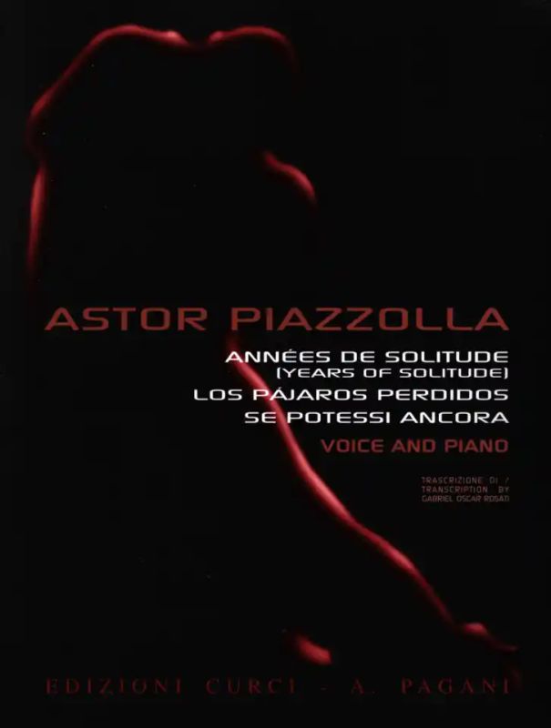 Astor Piazzolla - Années de Solitude + Los Pájaros perdidos + Se potessi ancora (0)