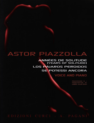 Astor Piazzolla - Années de Solitude + Los Pájaros perdidos + Se potessi ancora