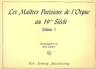 Les Maîtres Parisiens de l'Orgue au 19ème Siècle 1