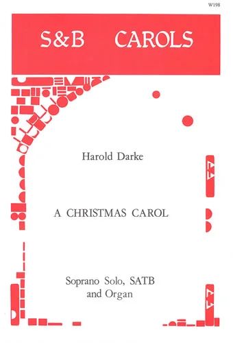 Harold Darke - A Christmas Carol (The Shepherds had an Angel)