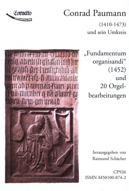 Conrad Paumann - „Fundamentum Organisandi“ und 20 Orgelbearbeitungen